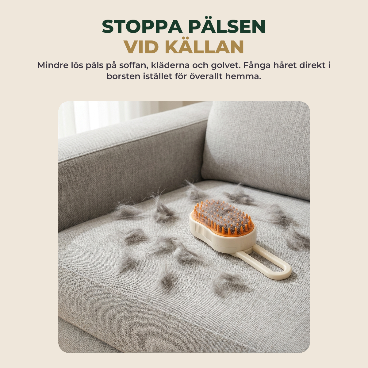 Fånga den lösa pälsen vid källan